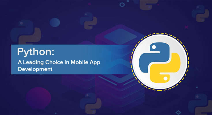 Python: A Leading Choice in Mobile App Development