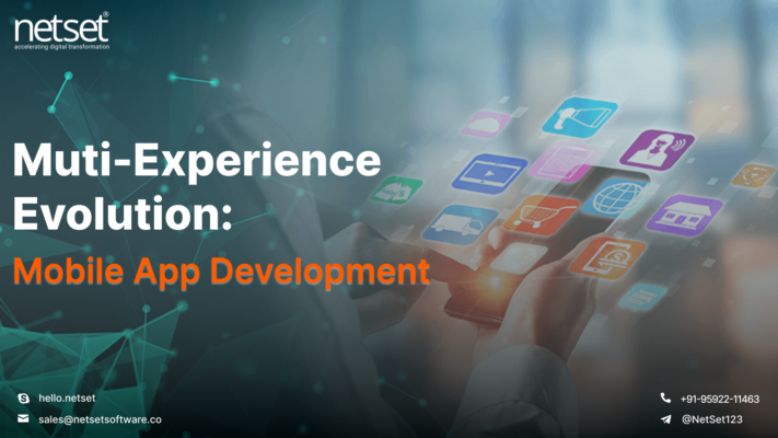 Multi-Experience Evolution - New Experiment in Mobile App Development - Netset Software