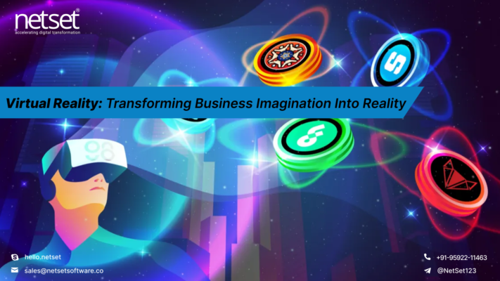 Virtual Reality Transforming Business Imagination into Reality - Netset Softawre
