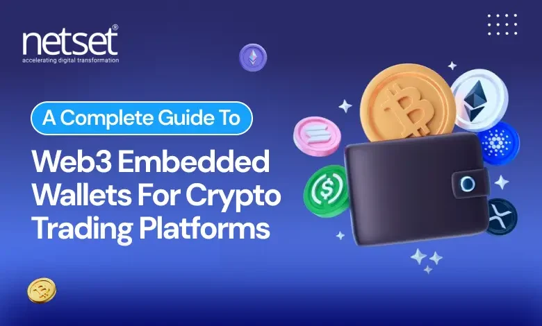 NetSet Software: A-Complete-Guide-To-Web3-Embedded-Wallets-For-Crypto-Trading-Platforms