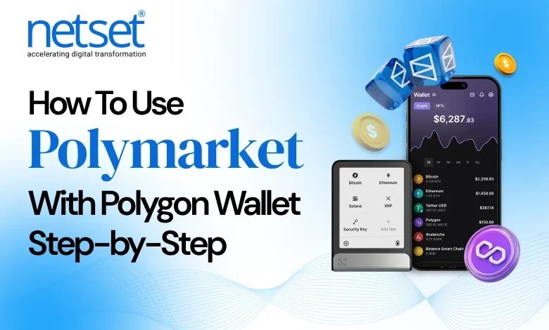 NetSet Software: How To Use Polymarket With Polygon Wallet Step-by-Step