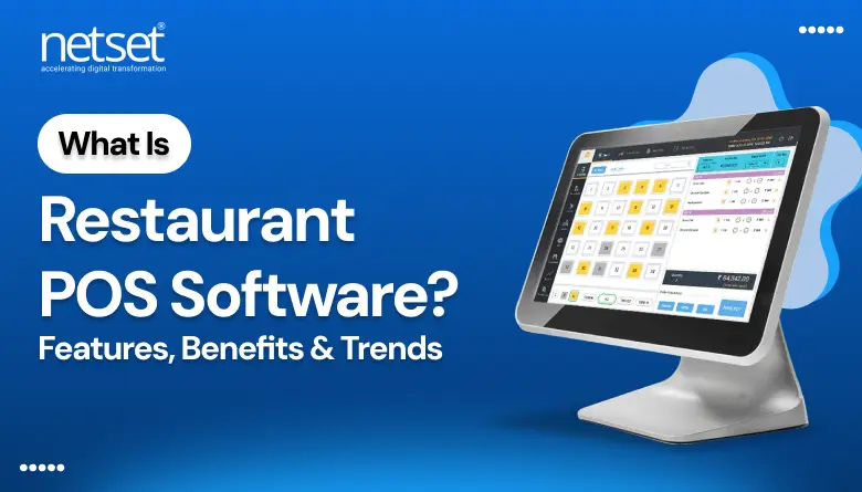 NetSet Software: What Is Restaurant POS Software_ Features, Benefits & Trends