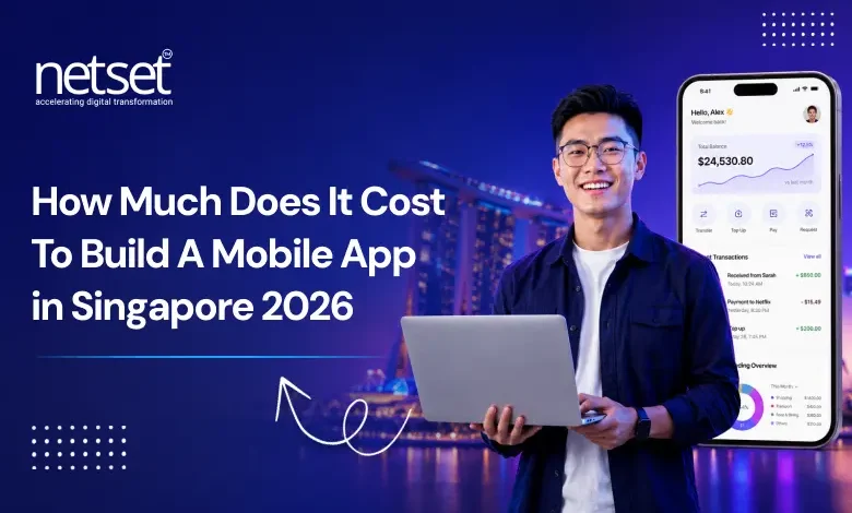 NetSet Software: How Much Does It Cost To Build A Mobile App in Singapore