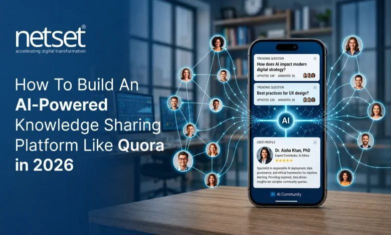 NetSet Software: How To Build An AI-Powered Knowledge Sharing Platform Like Quora in 2026