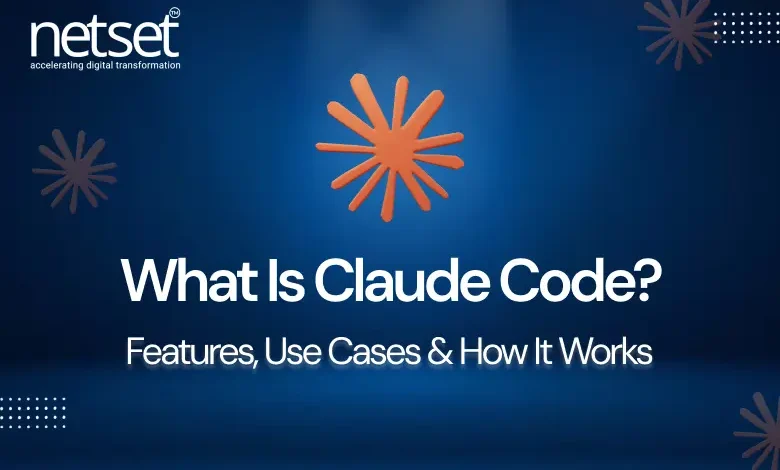 NetSet Software: What Is Claude Code? Features, Use Cases & How It Works