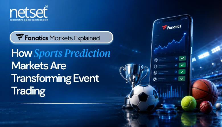 NetSet Software: Fanatics Markets Explained: How Sports Prediction Markets Are Transforming Event Trading