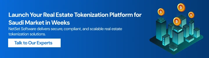 Launch Your Real Estate Tokenization Platform for Saudi Market in Weeks