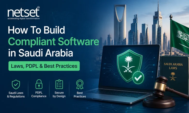 NetSet Software: How To Build Compliant Software in Saudi Arabia Laws, PDPL & Best Practices