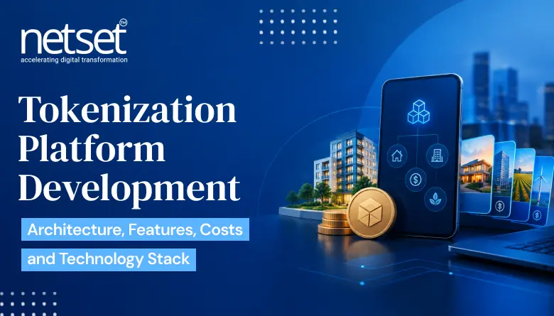 NetSet Software: Tokenization Platform Development- Architecture, Features, Costs and Technology Stack