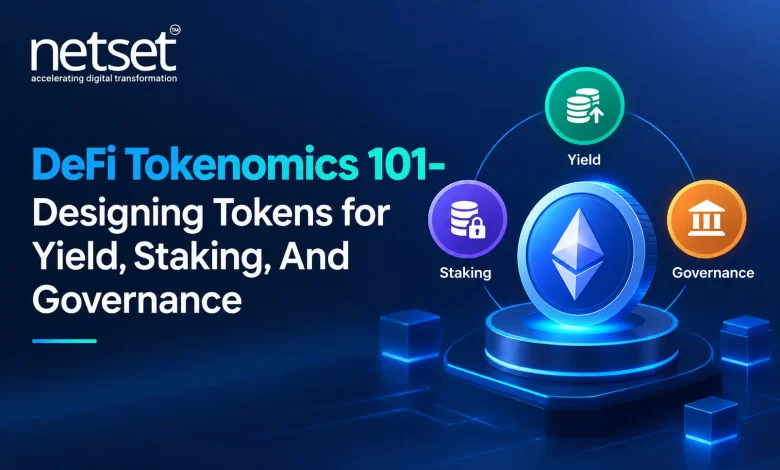 NetSet Software: DeFi Tokenomics Development: How Yield, Staking, and Governance Work?